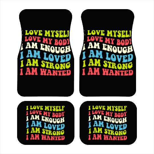 I Love Myself I Love My Body I Am Enough I Am Love Car Mats