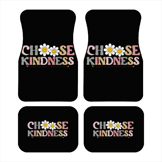 Choose Kindness Always Be Kinder Than You Feel Car Mats