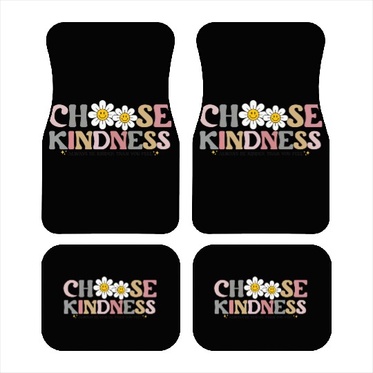 Choose Kindness Always Be Kinder Than You Feel Car Mats