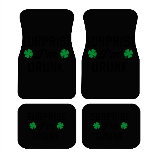Surprise I'm Drunk St Patricks Day Car Mats