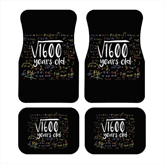 40th Birthday Square Root of 1600: 40 Years Old Car Mats