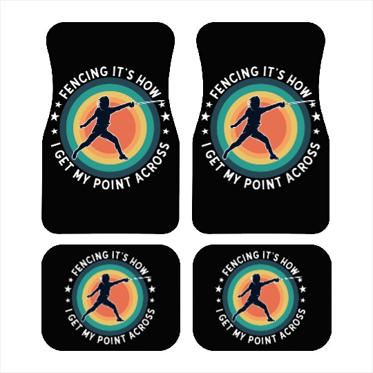 Fencing Fencing Its How I Get My Point Across Car Mats