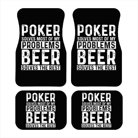 Poker Poker Solves Most Of My Problems Beer Solves Car Mats