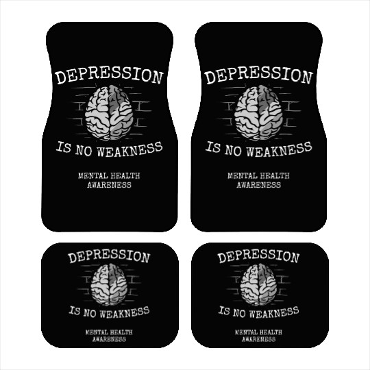 Depression Is No Weakness Mental Health Awareness Car Mats