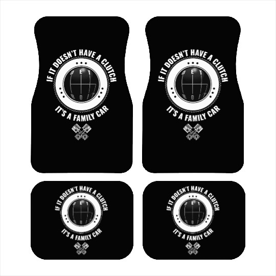 DETROIT IF IT DOESNT HAVE A CLUTCH ITS A FAMILY CA Car Mats