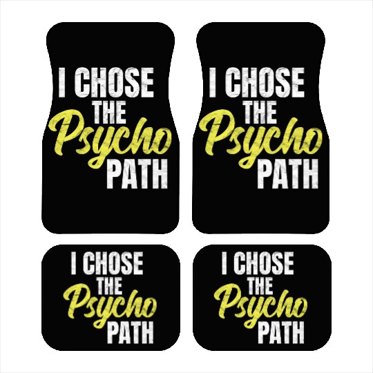 I Chose The Psycho Path Psychology Car Mats