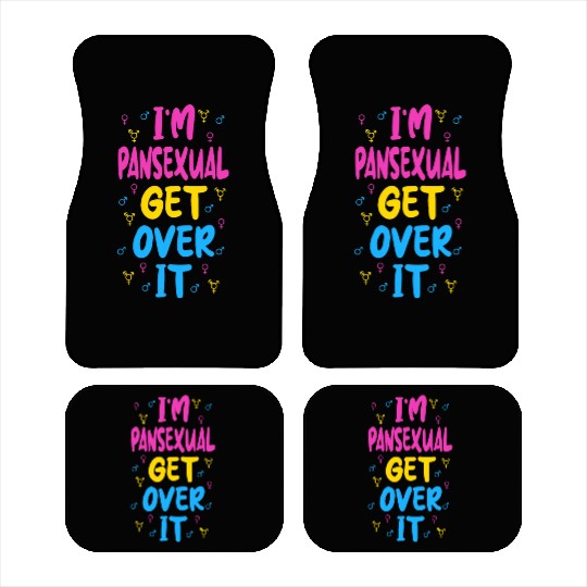 Im Pansexual Get Over It Car Mats