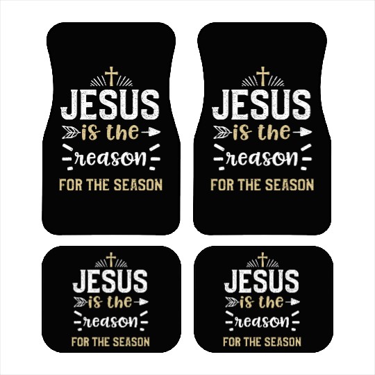 Jesus is the reason for the season Car Mats