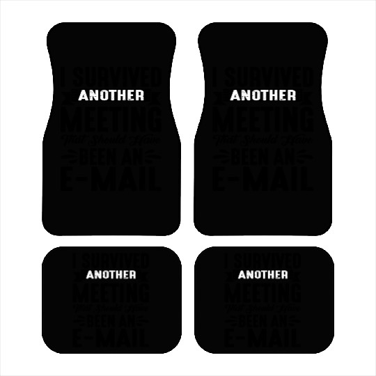 I Survived Another Meeting 20 Car Mats
