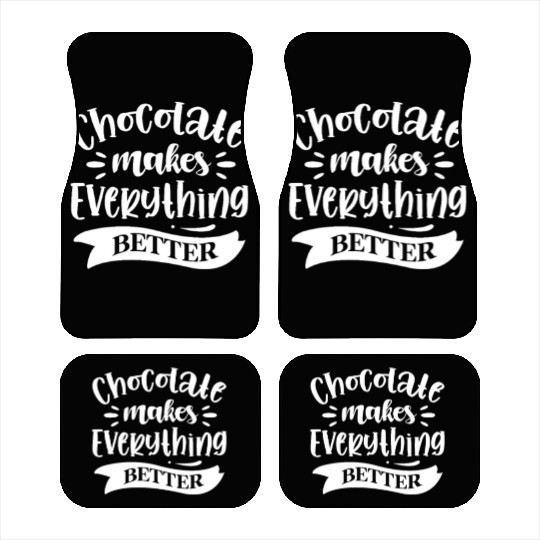 Chocolate Makes Everything Better Car Mats