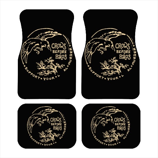 Crows Before Bros Support Your Local Murder Car Mats