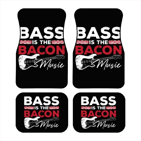 Bass Guitar Bass Is The Bacon Music Guitar Player Car Mats