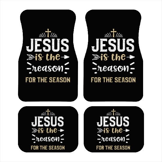 Jesus is the reason for the season Car Mats