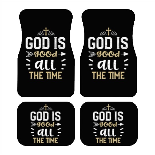 God is good all the time - Jesus Car Mats