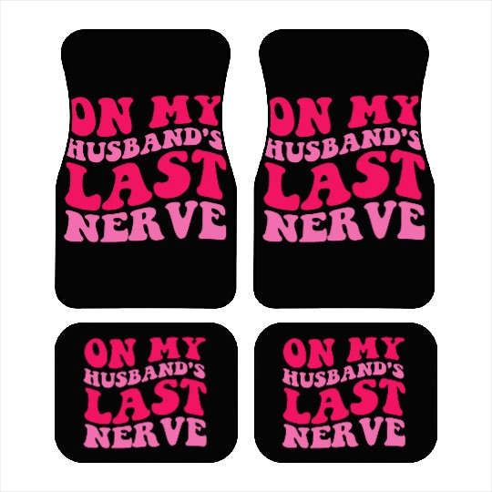 On My Husband's Last Nerve Car Mats