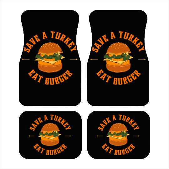 Save A Turkey Eat Burger Car Mats