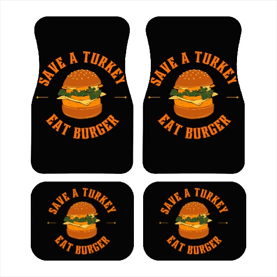 Save A Turkey Eat Burger Car Mats