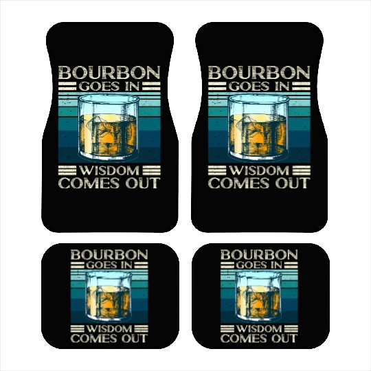 Bourbon Goes In Wisdom Comes Out Whiskey Lover Car Mats