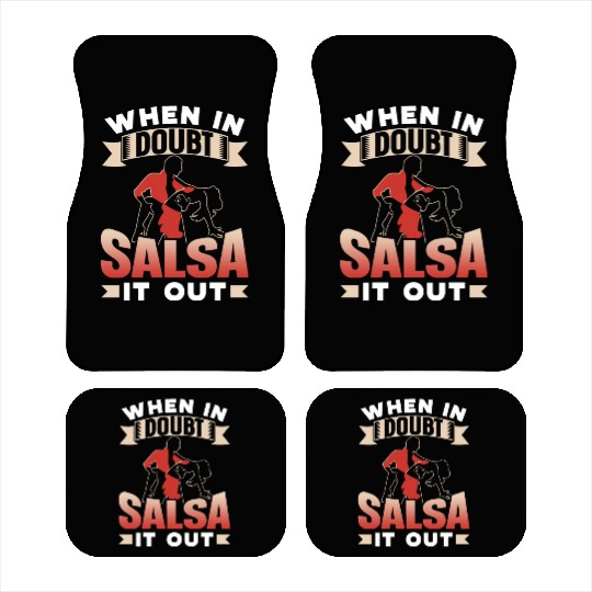 When In Doubt Salsa It Out Dance Dancing Dancer Car Mats