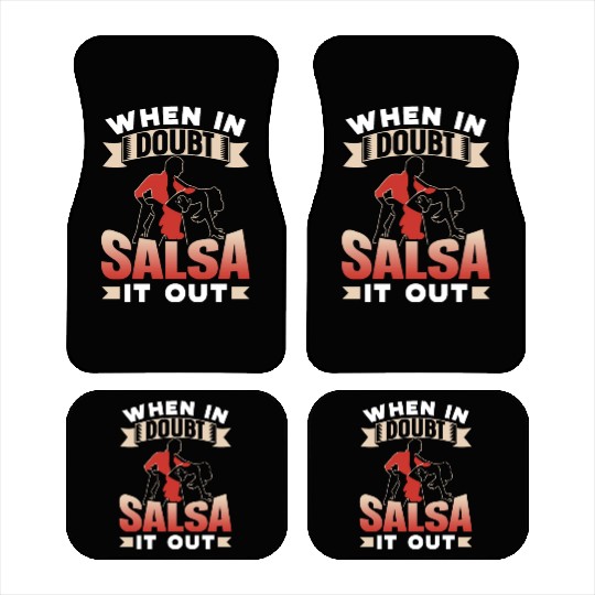 When In Doubt Salsa It Out Dance Dancing Dancer Car Mats
