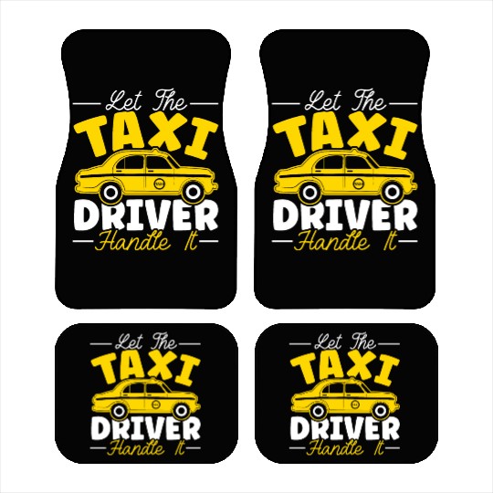 Let The Taxi Driver Handle It Taxicab Cab Driver Car Mats