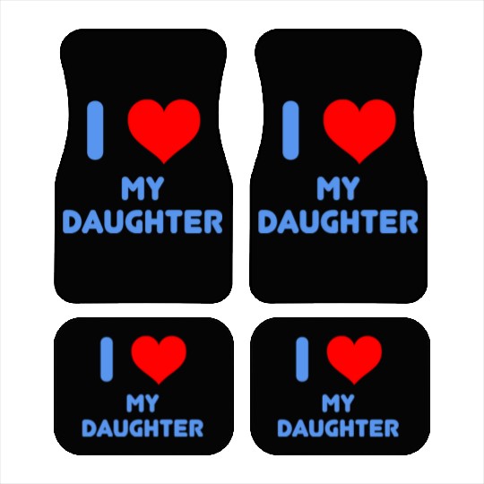 I Love My Daughter Car Mats