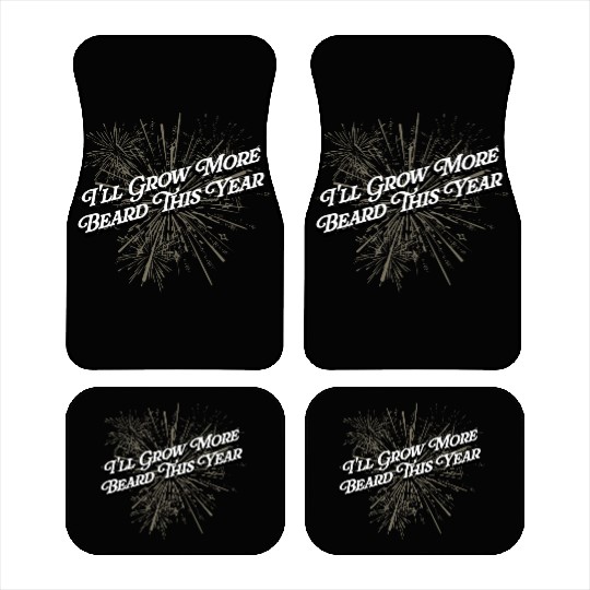 Ill Grow More Beard Funny Dad Humor Daddy Happy Ne Car Mats