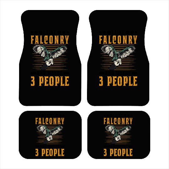 I Like Falconry And Maybe 3 People Falcon Car Mats