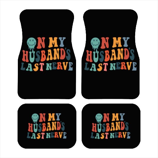 on my husband's last nerve funny gift for wife Car Mats