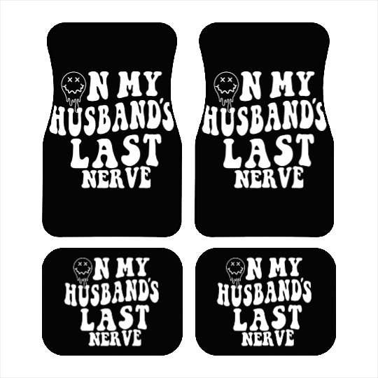 on my husband's last nerve funny gift for wife Car Mats