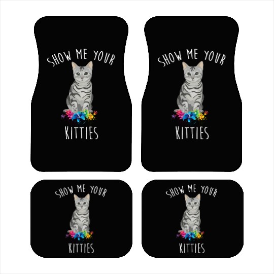 Show Me Your Kitties Flower Cat Lovers Mothers Day Car Mats