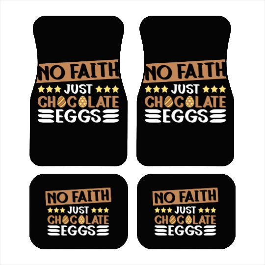 No Faith Just Chocolate Eggs - Atheism Easter Car Mats