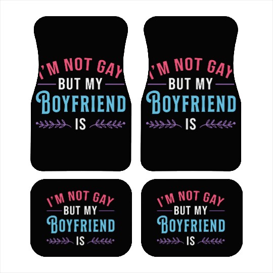 Bisexual I m Not Gay But My Boyfriend Gay Lesbian Car Mats