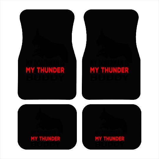 My doberman Pinscher is my thunder buddy Car Mats