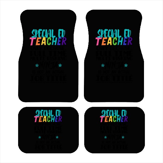 Special Ed Teacher Only Because Full Time Multi Car Mats