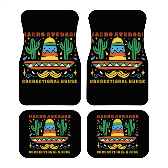 Nacho Average Correctional Nurse Cinco De Mayo Car Mats