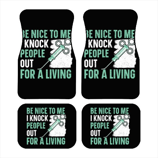 Be Nice To Me I Knock People Out For A Living Car Mats