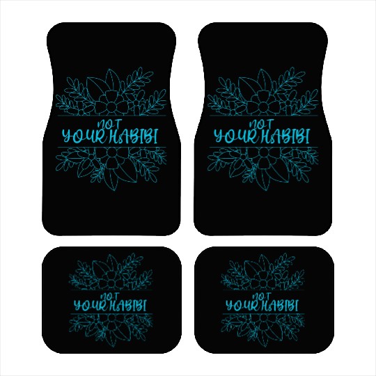 NOT YOUR HABIBI Car Mats