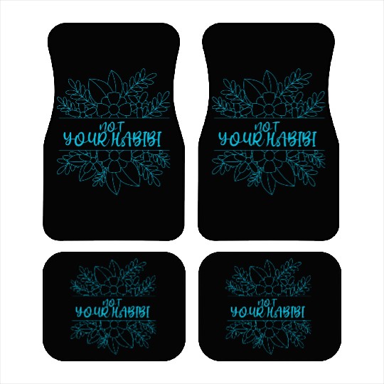 NOT YOUR HABIBI Car Mats