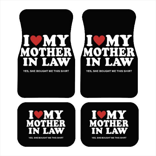 I Love My Mother In Law yes She Bought Me This Car Mats