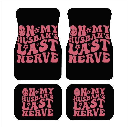 On My Husband's Last Nerve | Funny Wavy Groovy Car Mats