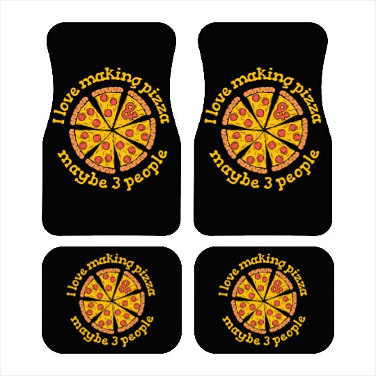 I Love Making Pizza And Maybe 3 People Pizzaiolo Car Mats