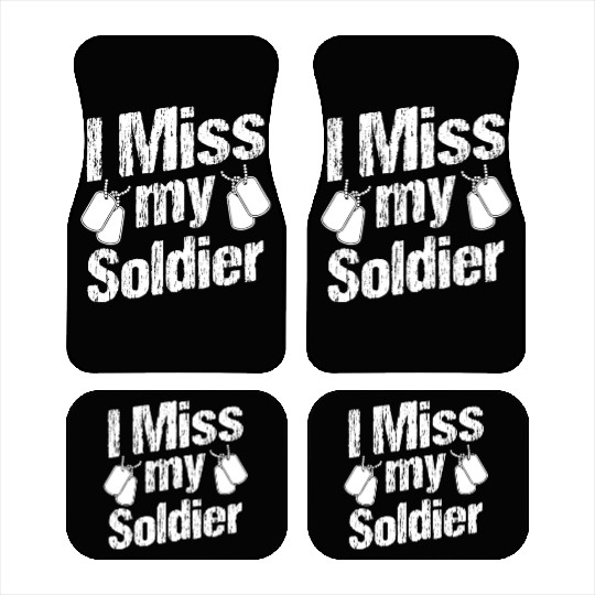 Soldiers miss my soldier military army veteran Car Mats