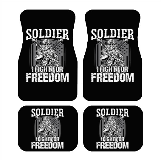 Soldier i fight for freedom military army veteran Car Mats