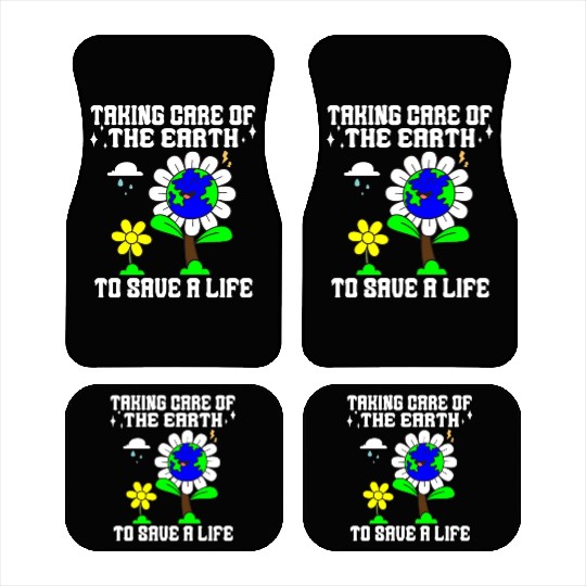 Taking care of the earth to save a life Earth day Car Mats