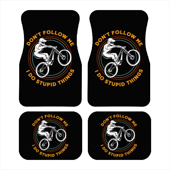 Cyclist Dont Follow Me I Do Stupid humor Car Mats