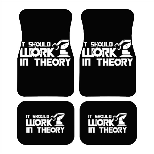 Robots It Should Work In Theory Robotics Engineer Car Mats