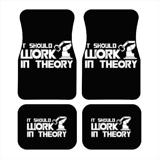Robots It Should Work In Theory Robotics Engineer Car Mats