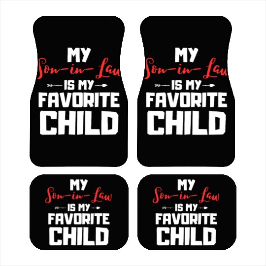 My son in law is my favorite child Car Mats