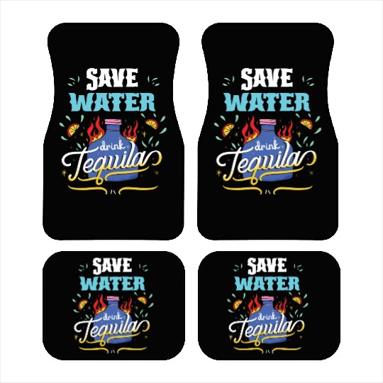 Cinco De Mayo Celebration Save Water Drink Tequila Car Mats